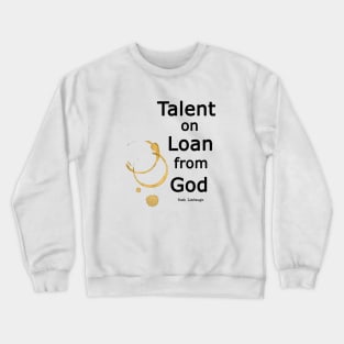 Rush Limbaugh Quote Talent on Loan from God Crewneck Sweatshirt